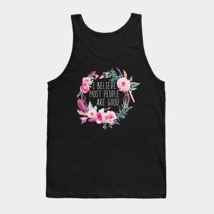 I Believe Most People Are Good Tank Top